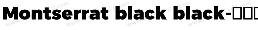 Montserrat black black字体转换